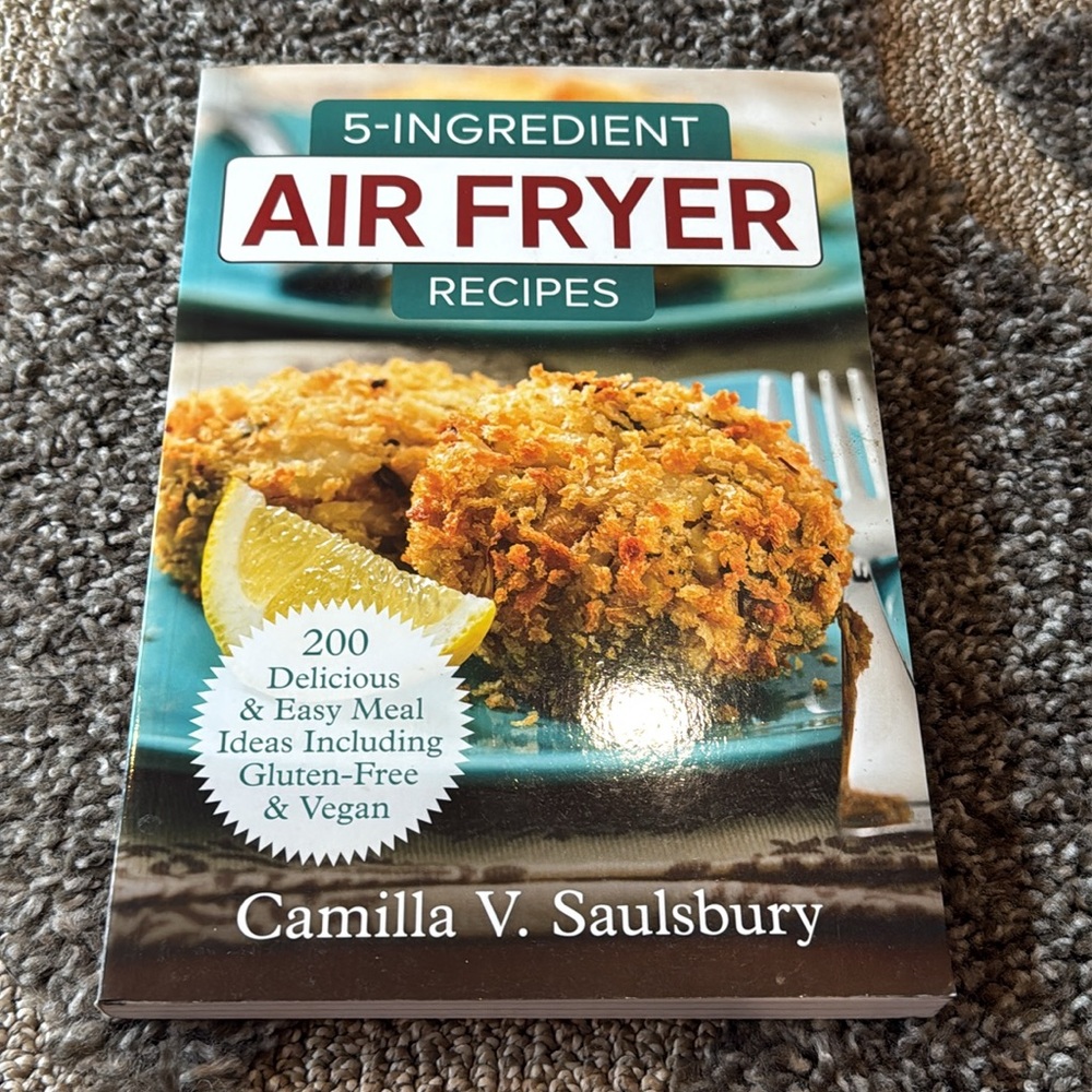 NWT 5-Ingredient Air Fryer Recipes Cookbook 200 Easy Meal Ideas Camilla Saulsbur